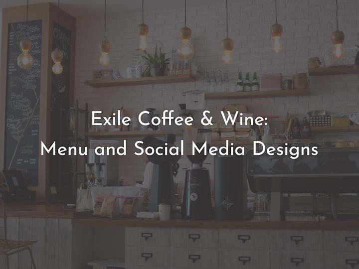 Cover image for Exile Coffee & Wine: Menu and Social Media Designs