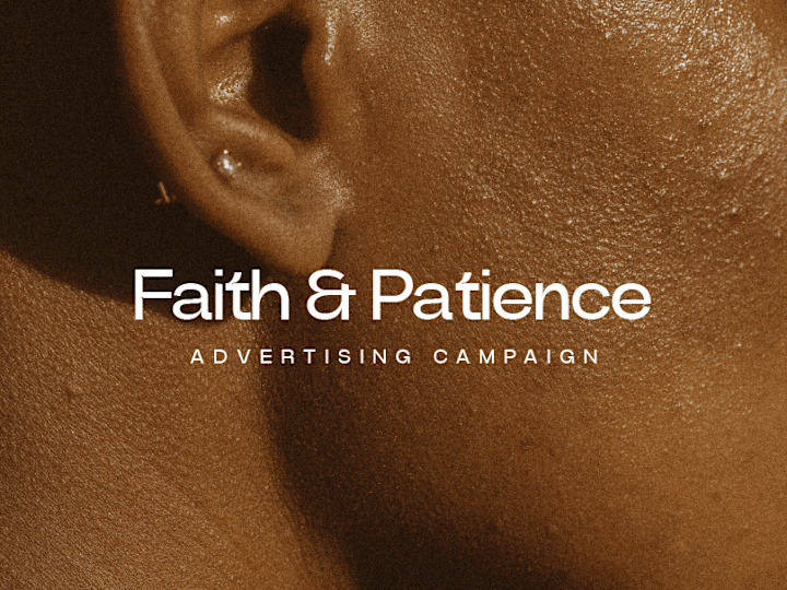 Cover image for Faith&Patience Ad Campaign on Behance