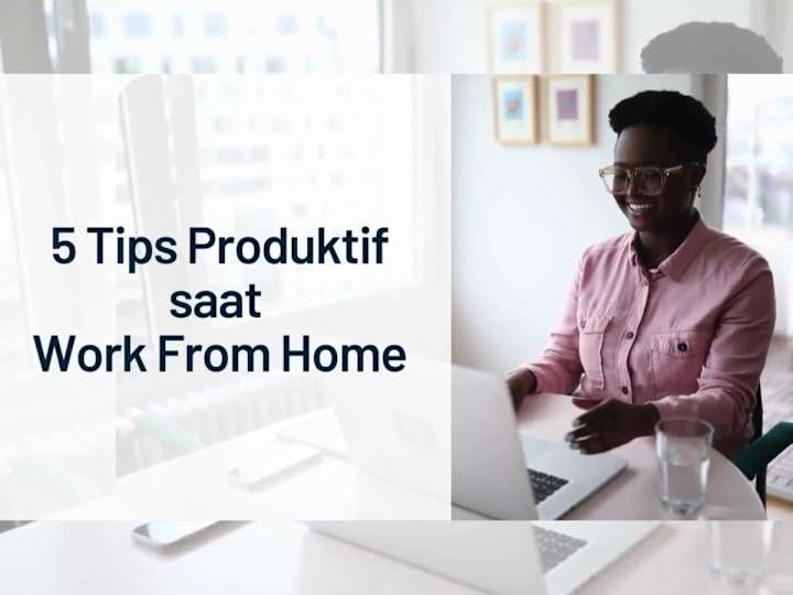 Cover image for 5 Tips Agar Produktif Selama WFH.mp4