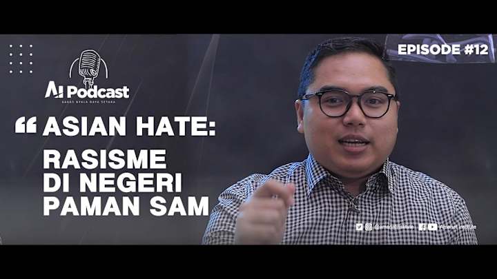 Cover image for Asian Hate “Rasisme di Negeri Paman Sam” | AI Podcast #12 Fahd …