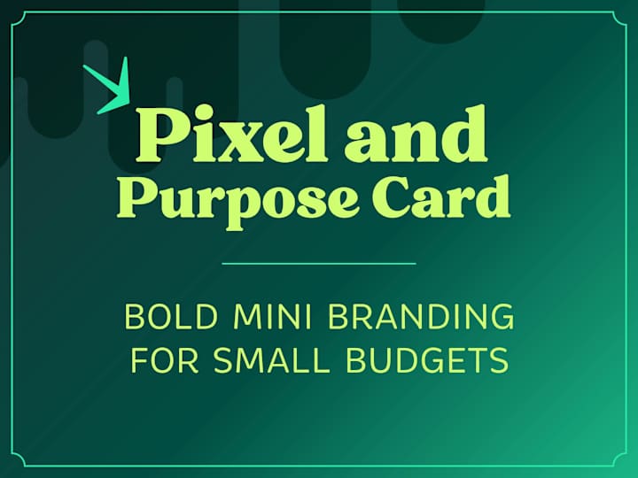 Cover image for Pixel and Purpose Card: Bold Mini Branding for Small Budgets