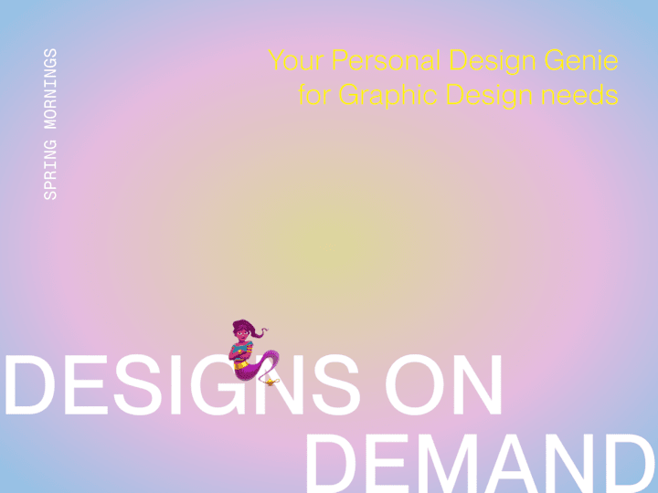 Cover image for 🧞‍♀️ Designs On Demand