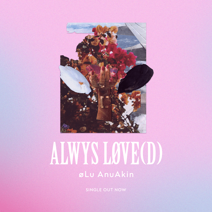 Cover image for "ALWYS LØVE(D)" Visual Experience Campaign: øLu AnuAkin