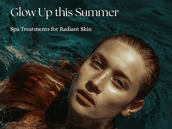 Cover image for The 5 Best Spa Treatments for Your Summer Glow-Up