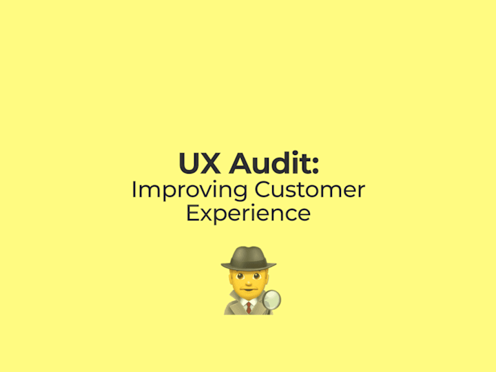 Cover image for 🕵️‍♂️ UX Audit: Improving customer experience