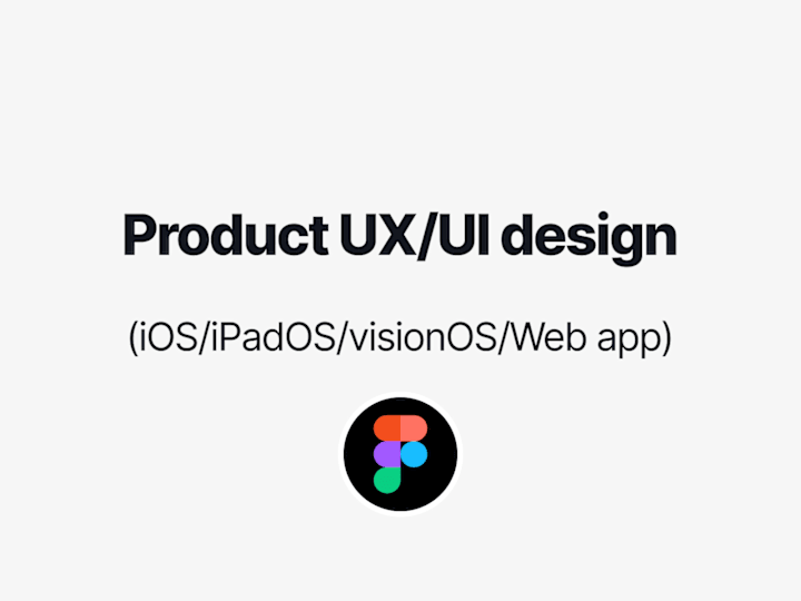 Cover image for Product UX/UI design (iOS/iPadOS/visionOS/Web app)