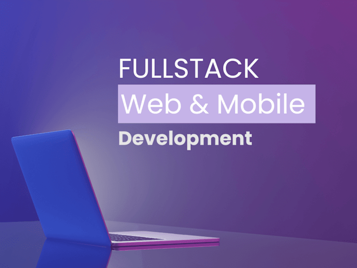 Cover image for Full Stack Web and Mobile App Development