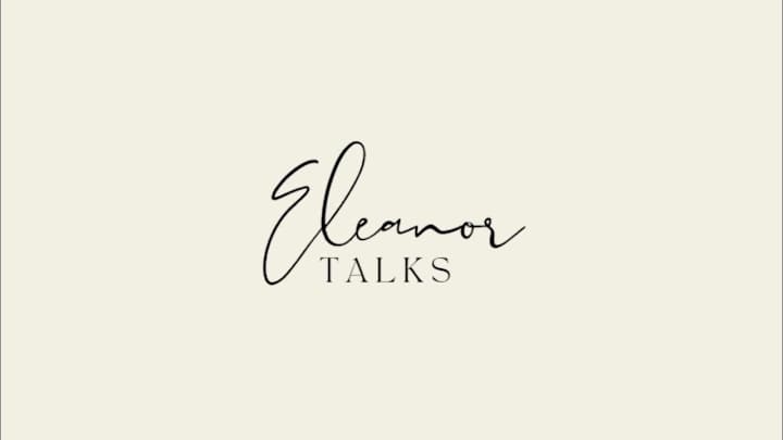 Cover image for Welcome to Eleanor Talks - YouTube