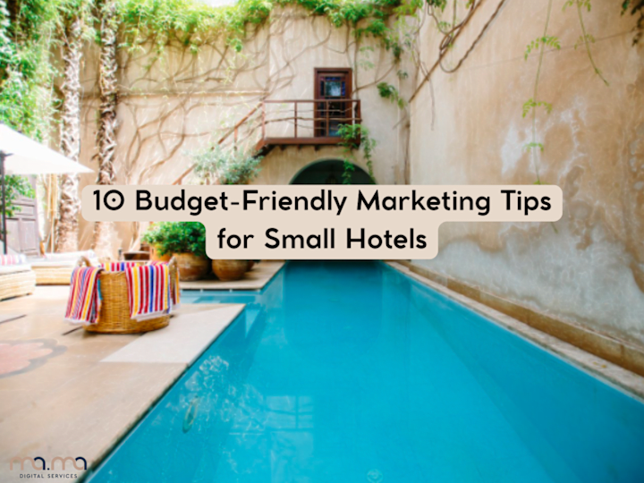 Cover image for 10 budget-friendly marketing tips for small hotels 