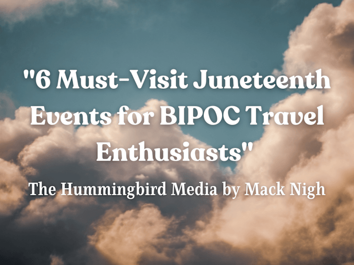 Cover image for 6 Must-Visit Juneteenth Events for BIPOC Travel Enthusiasts | D…