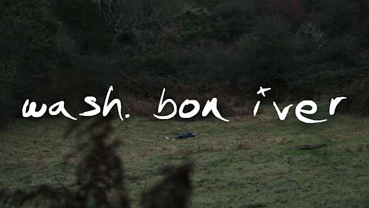 Cover image for Wash. - Bon Iver (Music Video)