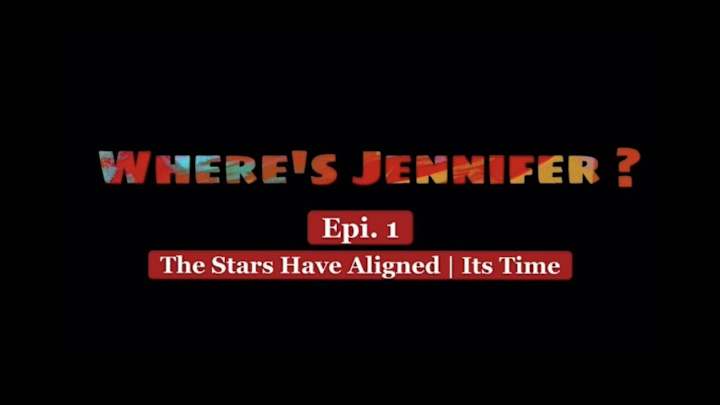 Cover image for Where’s Jennifer ? Episode 1- The Stars Aligned: Its time - You…