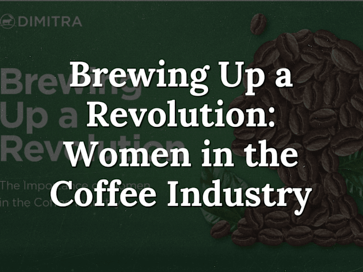 Cover image for Brewing Up a Revolution: Women in the Coffee Industry