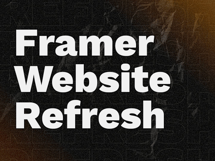 Cover image for Framer Website Refresh 🔥