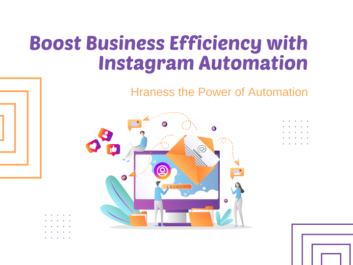 Cover image for Boost Business Efficiency with Instagram Automation