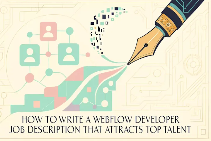Cover image for How to Write a Webflow Developer Job Description That Attracts Top Talent (Template Included)