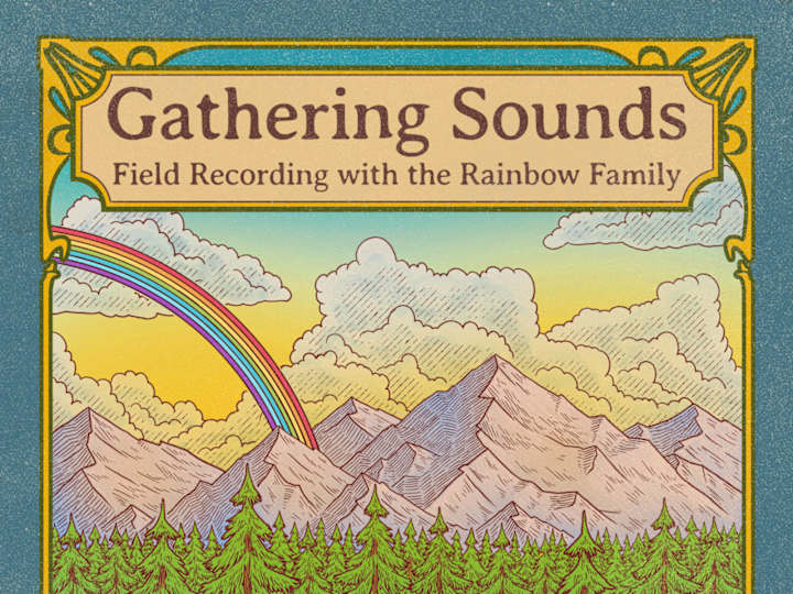 Cover image for Gathering Sounds: Field Recording with the Rainbow Family