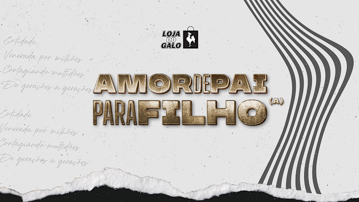 Cover image for Marketing Campaign | Amor de Pai para Filho - Loja do Galo
