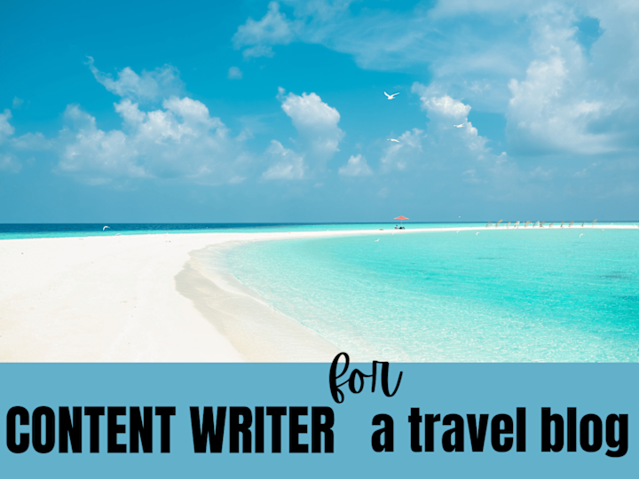 Cover image for Content Writer for a Travel Blog