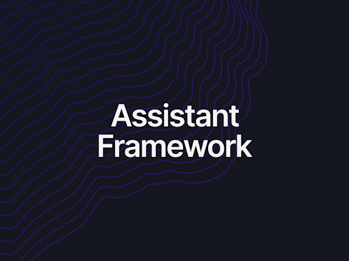 Cover image for Assistant Framework - Build Extensible AI Assistants with Ease