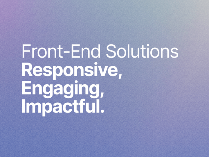 Cover image for Front-End Solutions: Responsive, Engaging, and Impactful