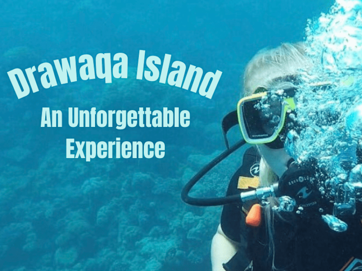 Cover image for Drawaqa Island- An Unforgettable Experience