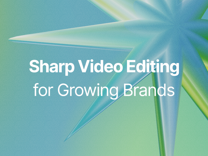 Cover image for Sharp Video Editing for Growing Brands