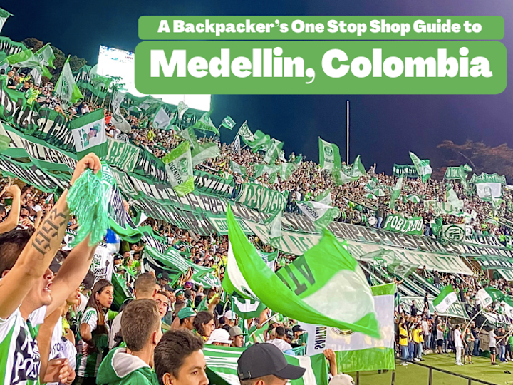 Cover image for A Backpacker’s One Stop Shop Guide to Medellin, Colombia