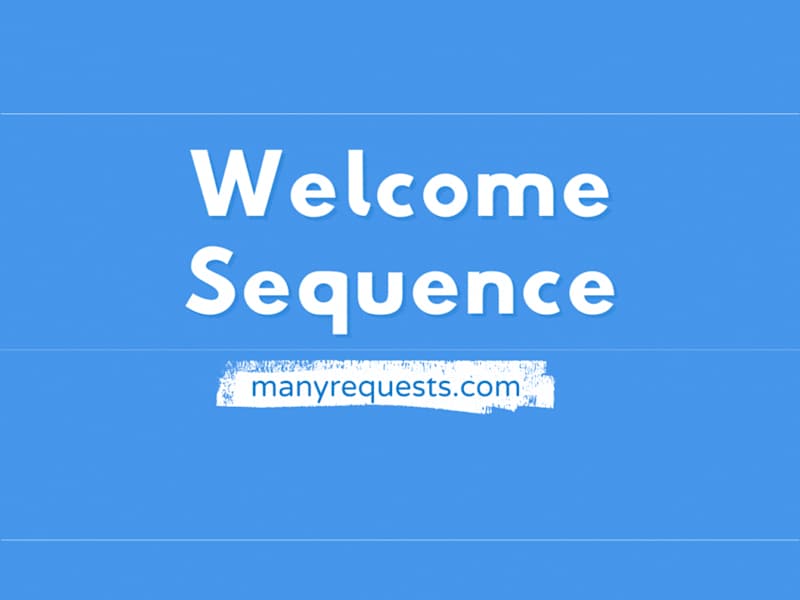 Cover image for Welcome Sequence: ManyRequests.com
