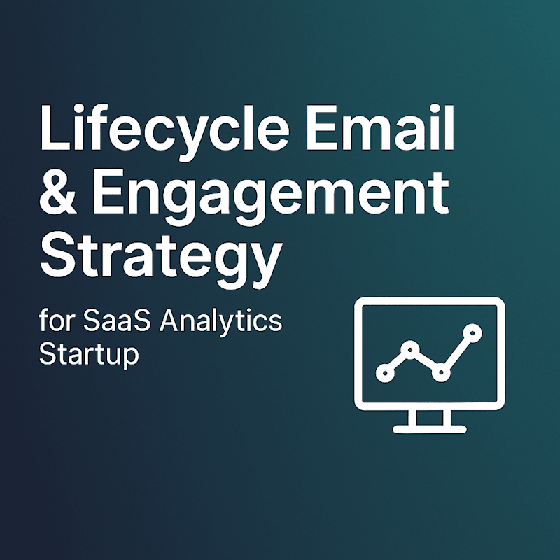Cover image for Lifecycle Email & Engagement Strategy for SaaS Analytics Startup