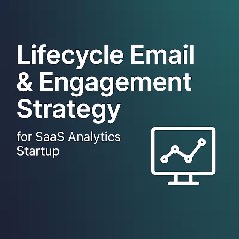 Cover image for Lifecycle Email & Engagement Strategy for SaaS Analytics Startup