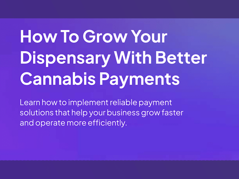 Cover image for How To Grow Your Dispensary With Better Cannabis Payments