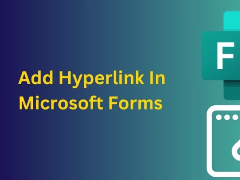 Cover image for Add Hyperlink in Microsoft Forms [Do It Like A Pro 2023]