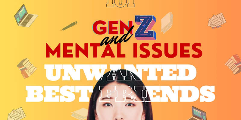 Cover image for Gen Z And Mental Issues: Unwanted Best Friends