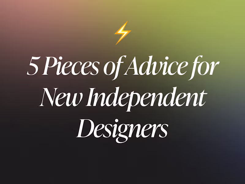 Cover image for 5 Pieces of Advice for New Independent Designers