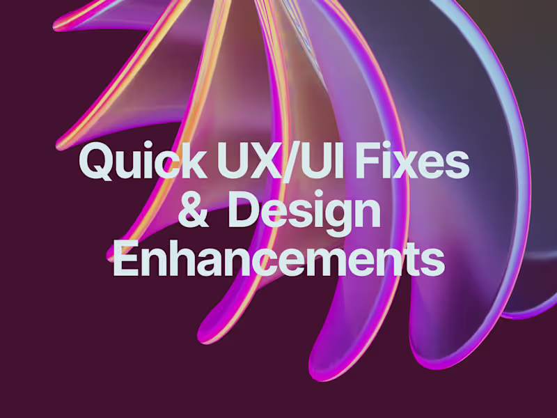 Cover image for Quick UX/UI Fixes & Design Enhancements