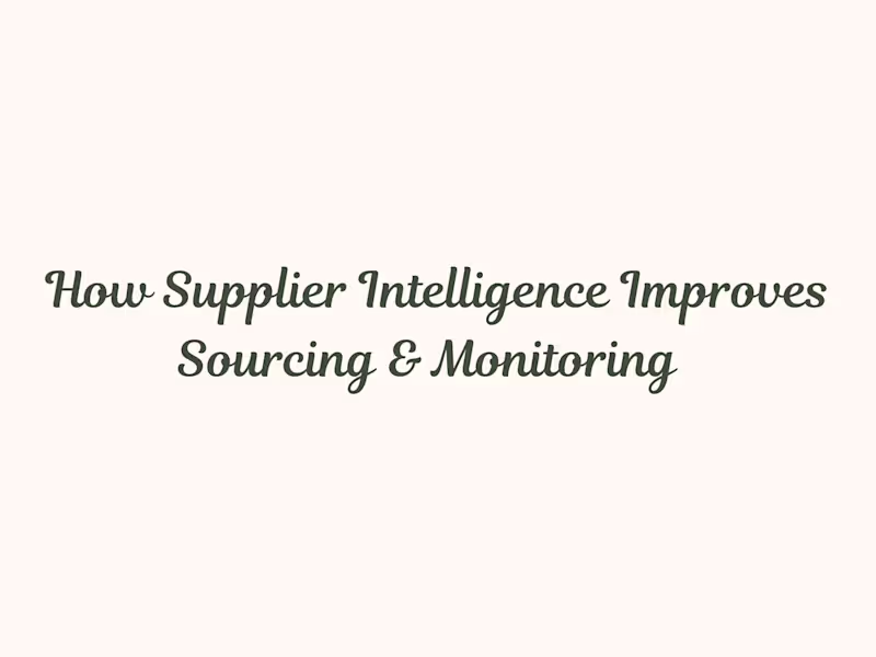 Cover image for How Supplier Intelligence Improves Sourcing & Monitoring