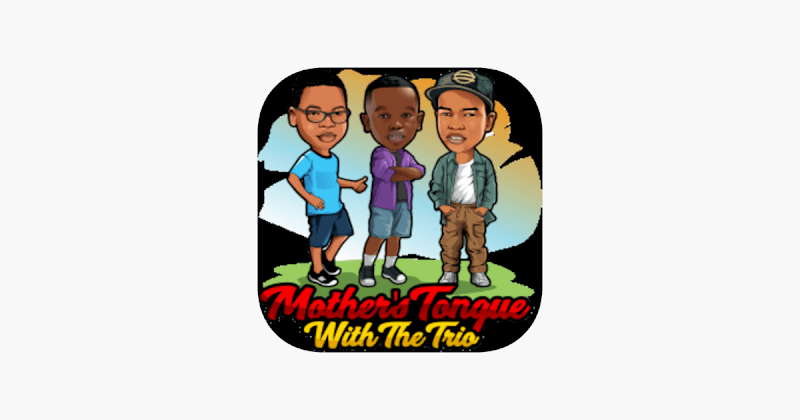 Cover image for Mother's Tongue with the Trio: Shona Language Learning App