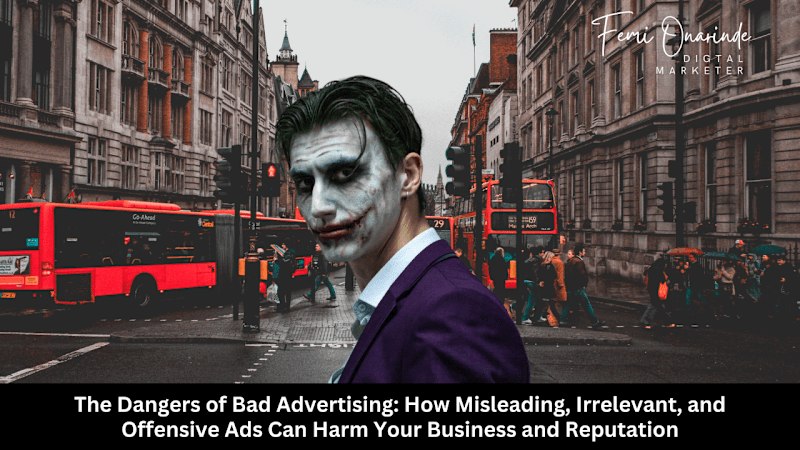 Cover image for The Dangers of Bad Advertising - How Misleading, Irrelevant, an…