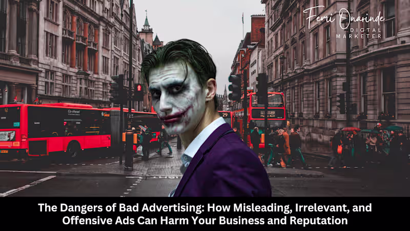 Cover image for The Dangers of Bad Advertising - How Misleading, Irrelevant, an…