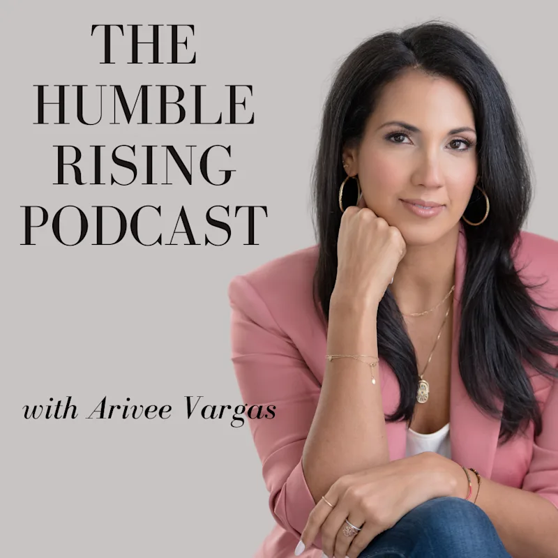 Cover image for The Humble Rising Podcast with Arivee Vargas - Audio/Video