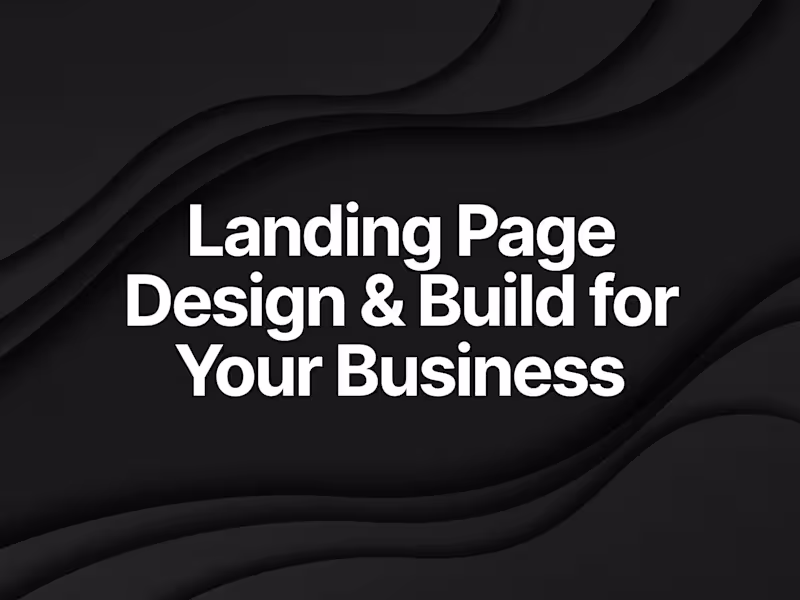 Cover image for Landing Page Design & Build for Your Business