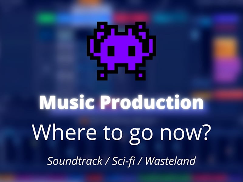 Cover image for [Music Production] Where to go now