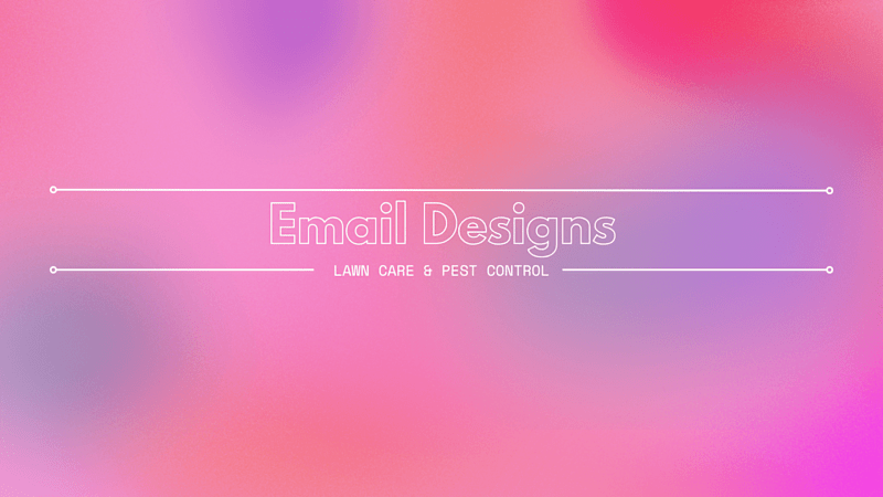 Cover image for Email Designs for Lawn Care & Pest Control Companies