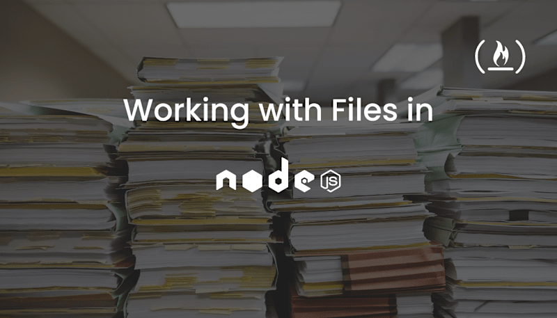 Cover image for How to Work with Files in Node.js
