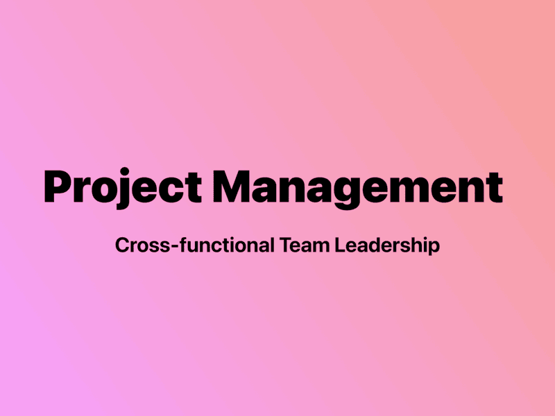 Cover image for Project Management & Cross-functional Team Leadership
