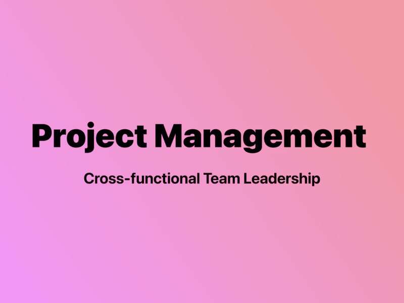 Cover image for Project Management & Cross-functional Team Leadership
