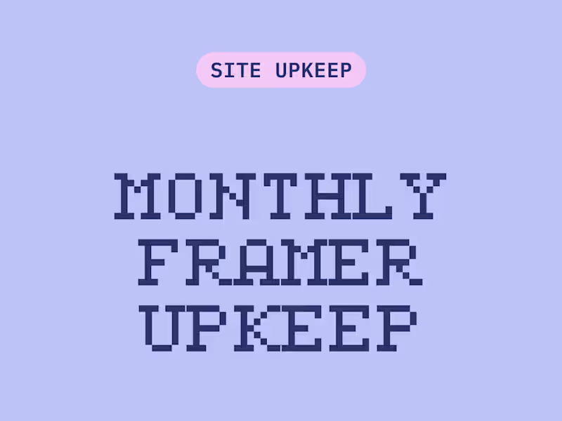 Cover image for Monthly Framer Upkeep