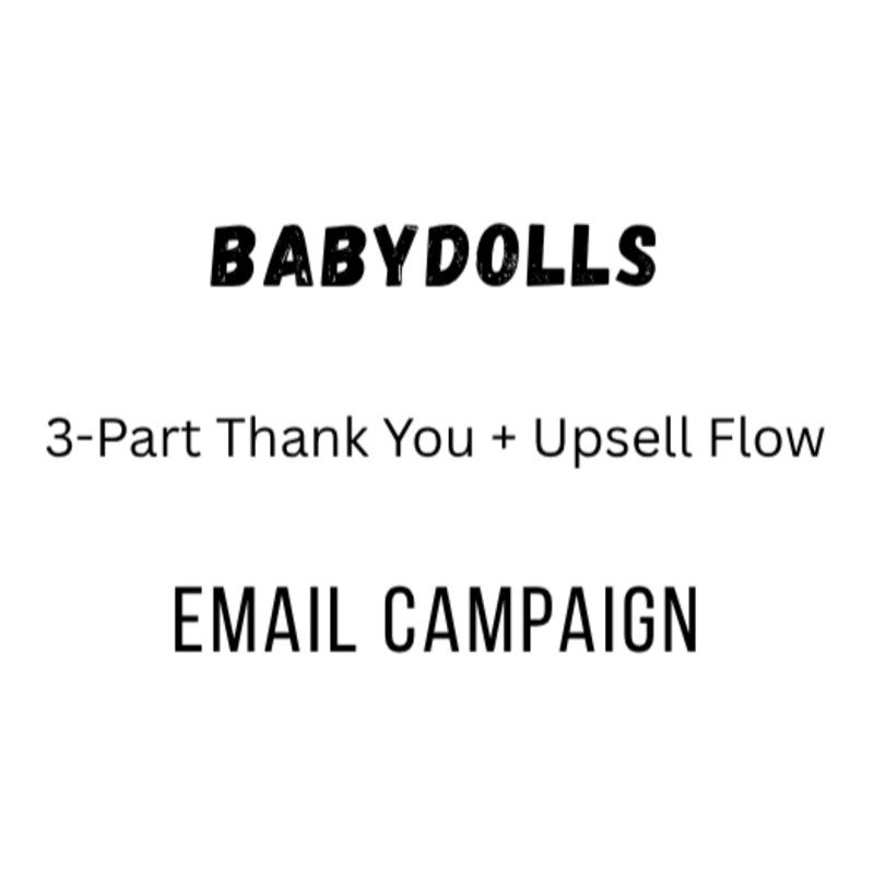 Cover image for BabyDolls: 3-Part Thank You + Upsell Email Flow