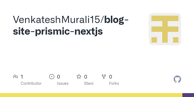 Cover image for GitHub - VenkateshMurali15/blog-site-prismic-nextjs